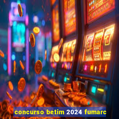 concurso betim 2024 fumarc